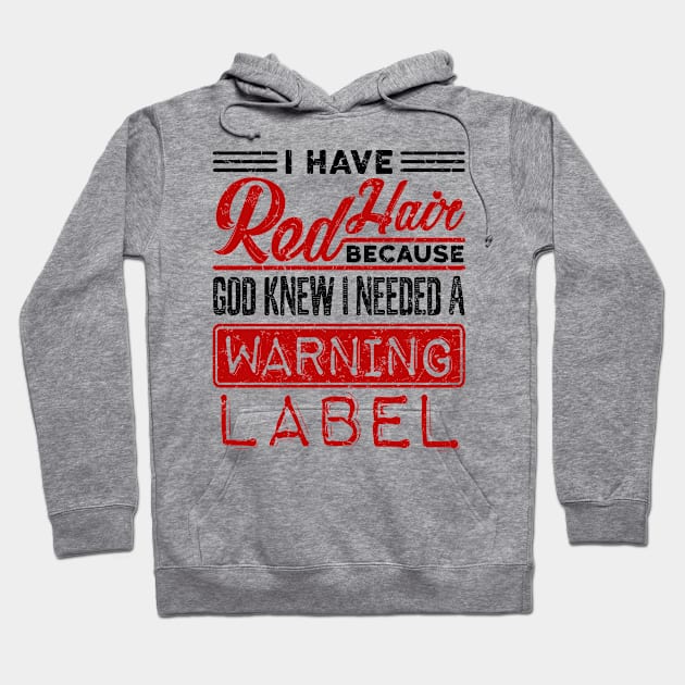 Redhead Shirt - God Knew Needed Warning Label Shirt Hoodie by redbarron